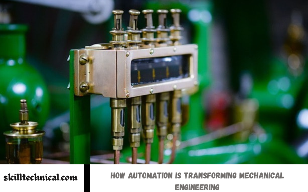 How Automation is Transforming Mechanical Engineering