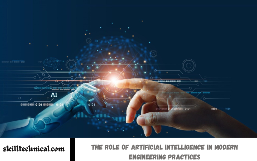 The Role of Artificial Intelligence in Modern Engineering Practices