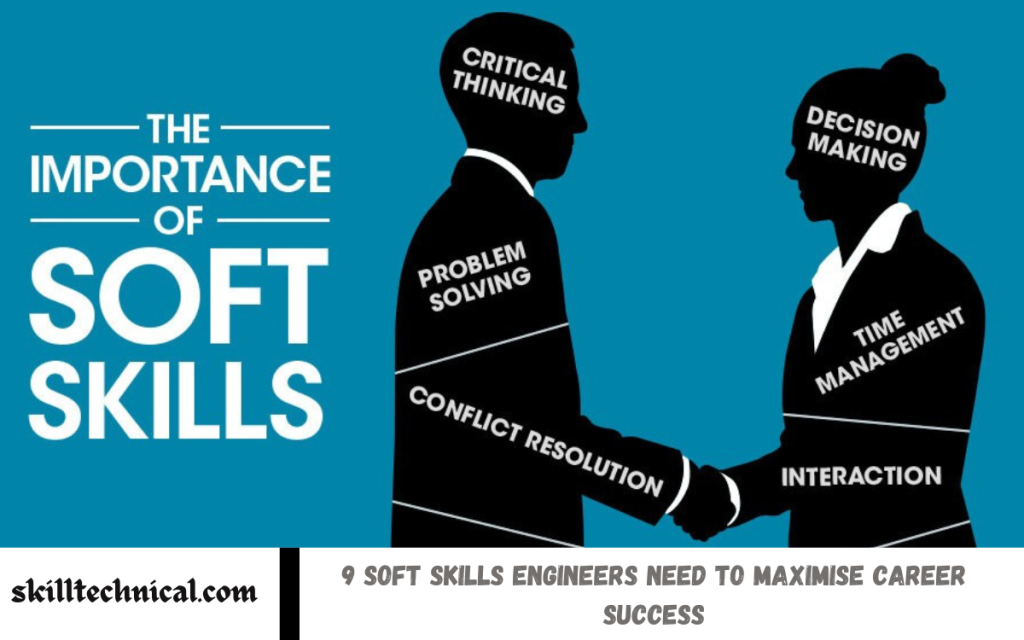 9 Soft Skills Engineers Need to Maximise Career Success 9 Soft Skills Engineers Need to Maximise Career Success