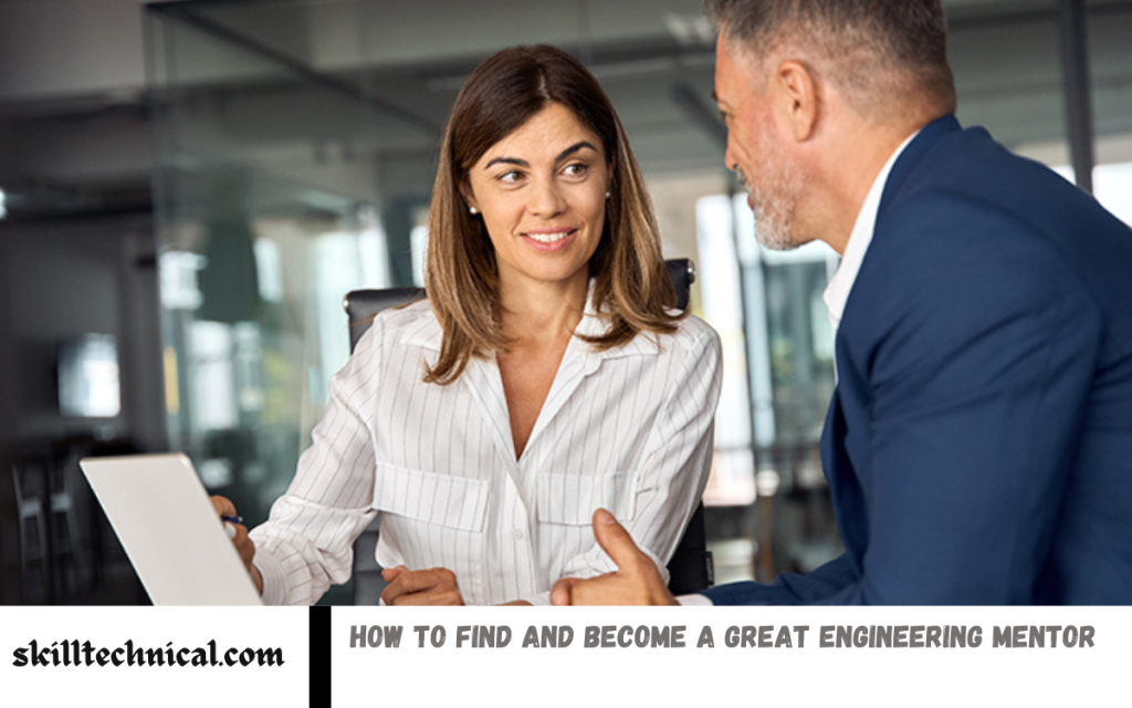 How to find and become a great engineering mentor find and become a great engineering mentor